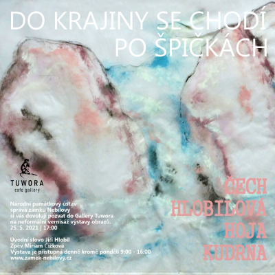 Výstava &quot;Do krajiny se chodí po špičkách&quot; - Zámek Nebílovy - 25.5.2021 | 17:00.